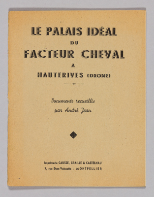 Le Palais Idéal du Facteur Cheval à Hauterives (Drôme)